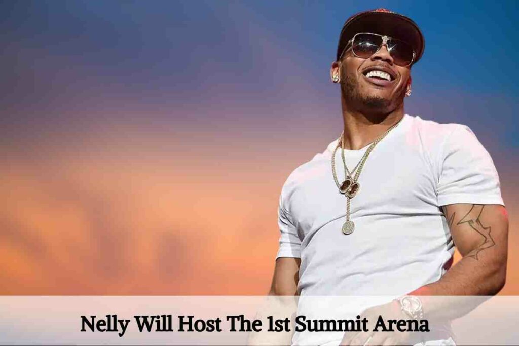 Nelly Will Host The 1st Summit Arena