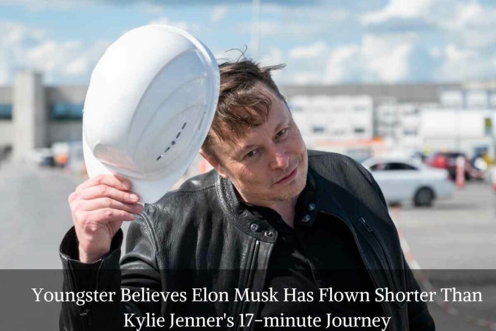 Youngster Believes Elon Musk Has Flown Shorter Than Kylie Jenner's 17-minute Journey