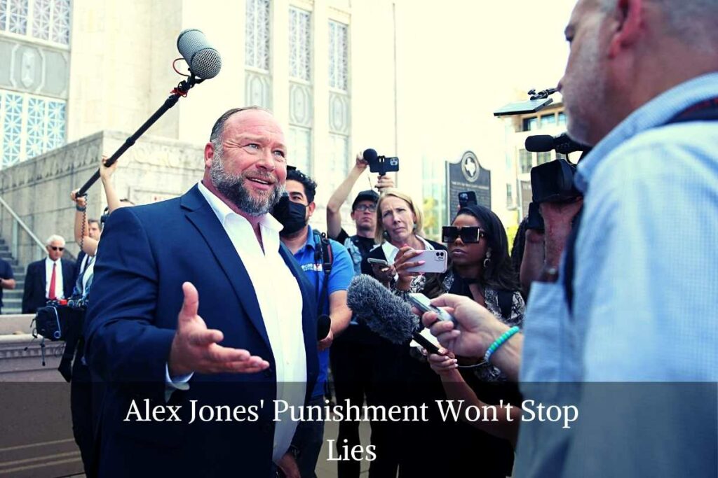 Alex Jones' Punishment Won't Stop Lies