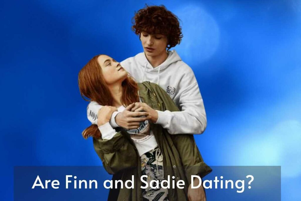 Are Finn and Sadie Dating