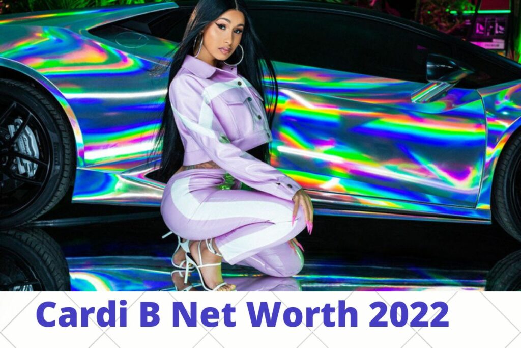Cardi B Net Worth 2022