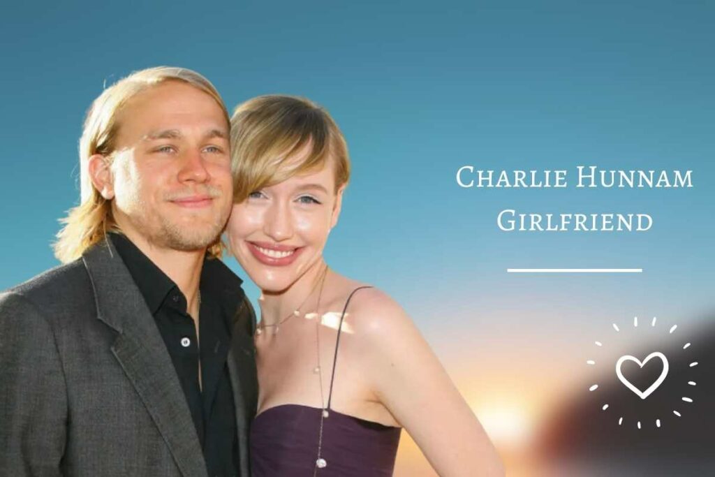 Charlie Hunnam Girlfriend