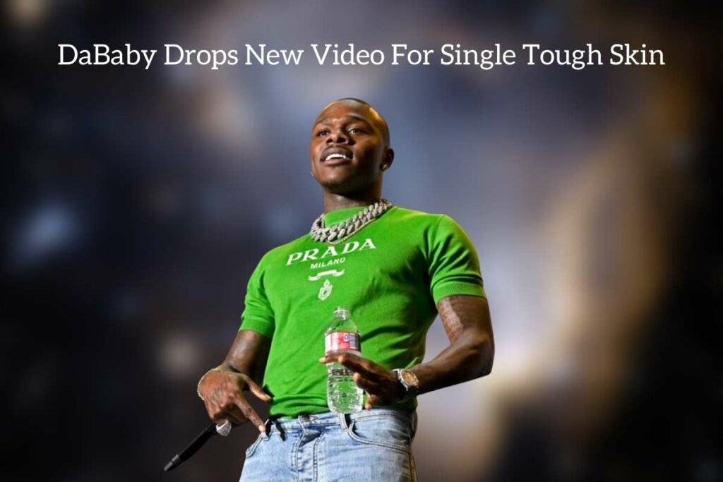 DaBaby Drops New Video For Single Tough Skin