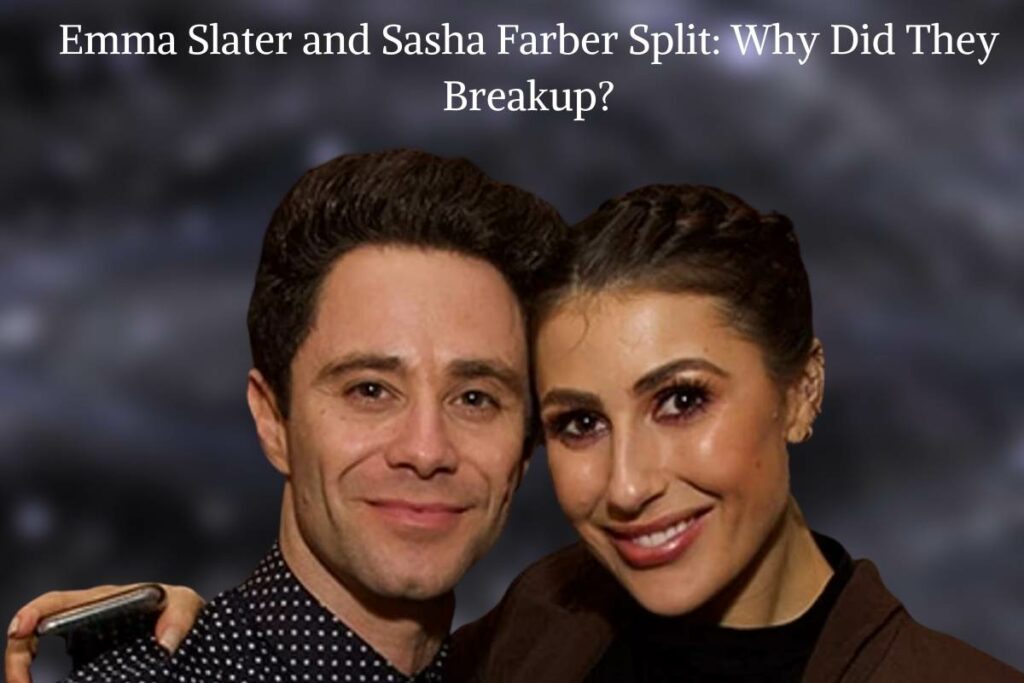 Emma Slater and Sasha Farber Split Why Did They Breakup