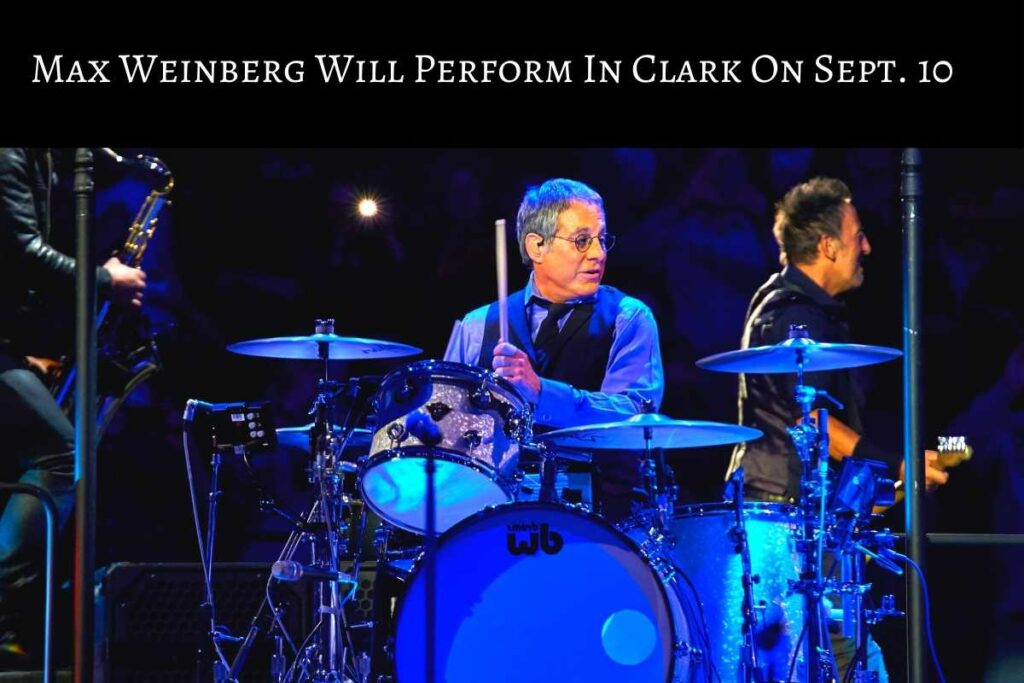 Max Weinberg Will Perform In Clark On Sept. 10