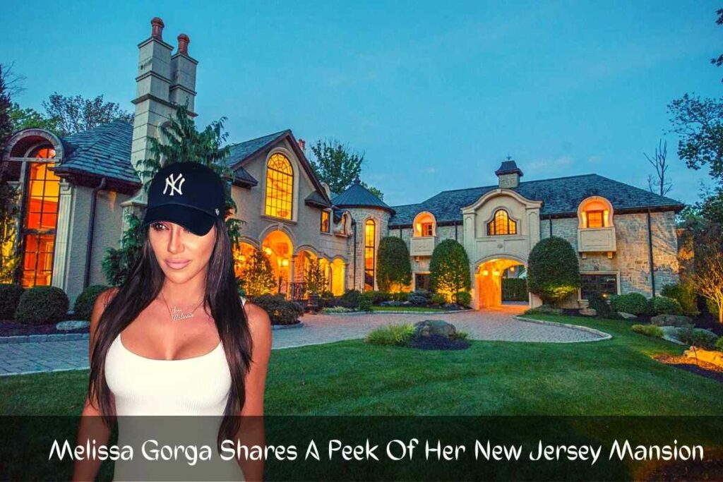 Melissa Gorga Shares A Peek Of Her New Jersey Mansion