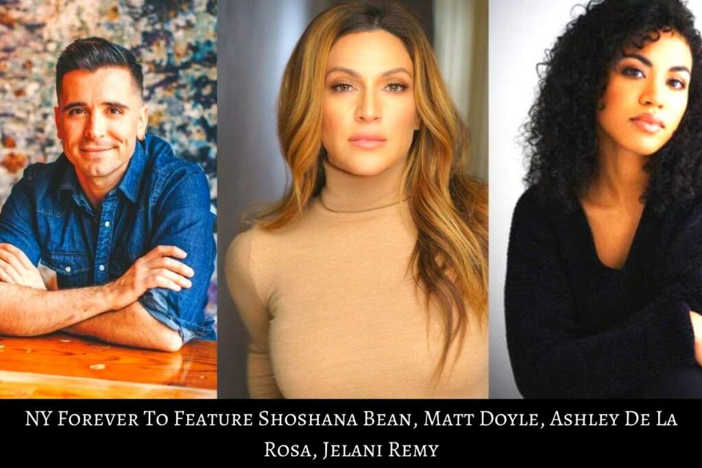 NY Forever To Feature Shoshana Bean, Matt Doyle, Ashley De La Rosa, Jelani Remy