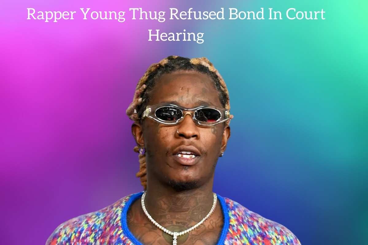 Rapper Young Thug Refused Bond In Court Hearing
