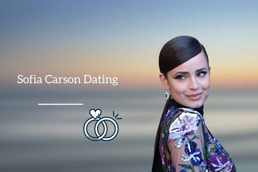 Sofia Carson Dating