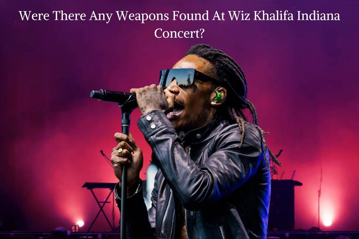 Were There Any Weapons Found At Wiz Khalifa Indiana Concert