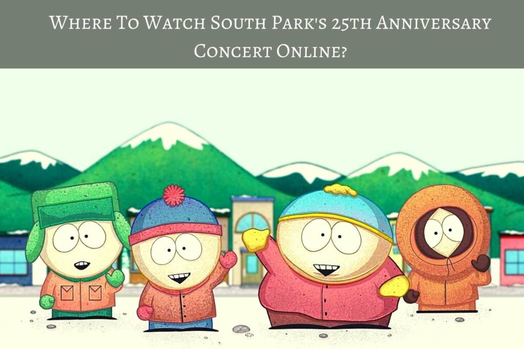 Where To Watch South Park's 25th Anniversary Concert Online