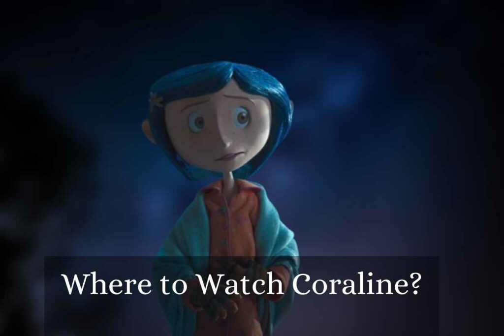 Where to Watch Coraline?