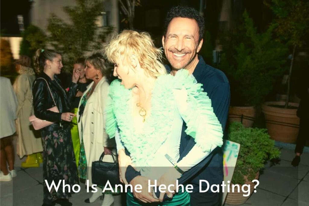 Who Is Anne Heche Dating?
