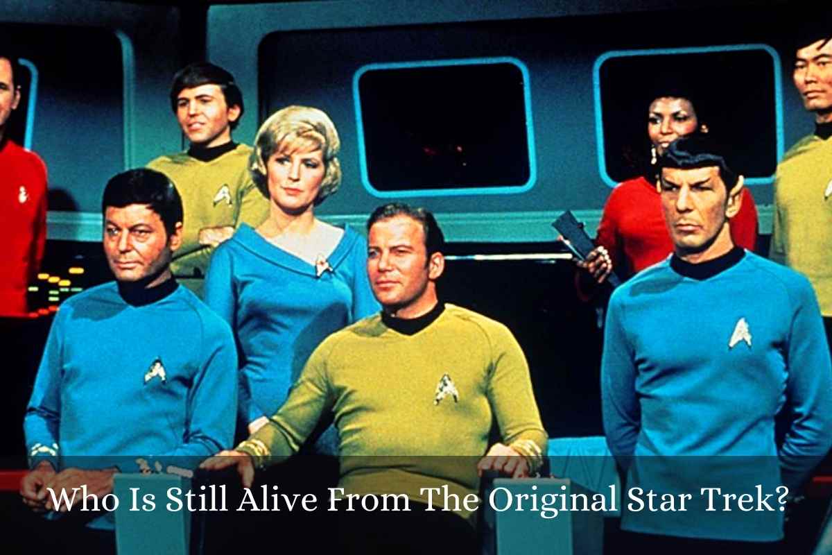 Who Is Still Alive From The Original Star Trek?