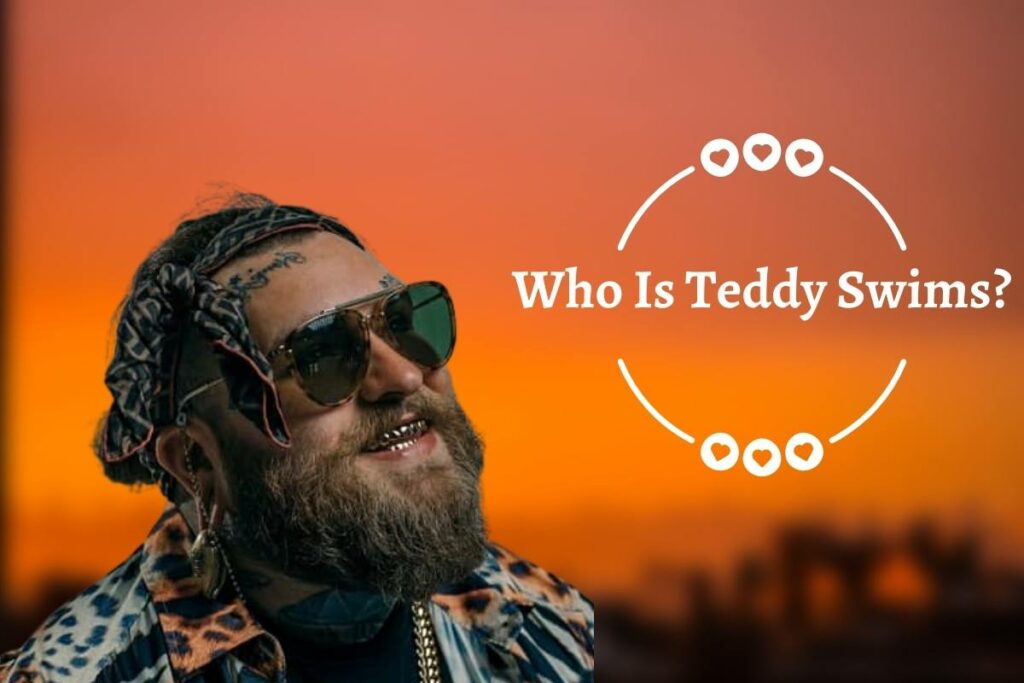 Who Is Teddy Swims Is He Married