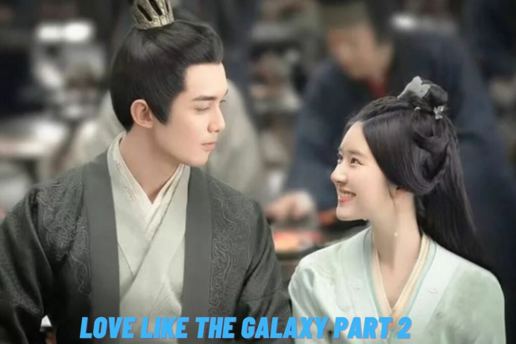 love like the galaxy part 2