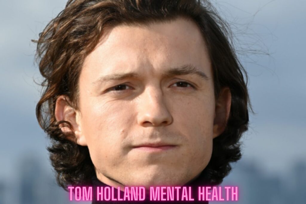 tom holland mental health