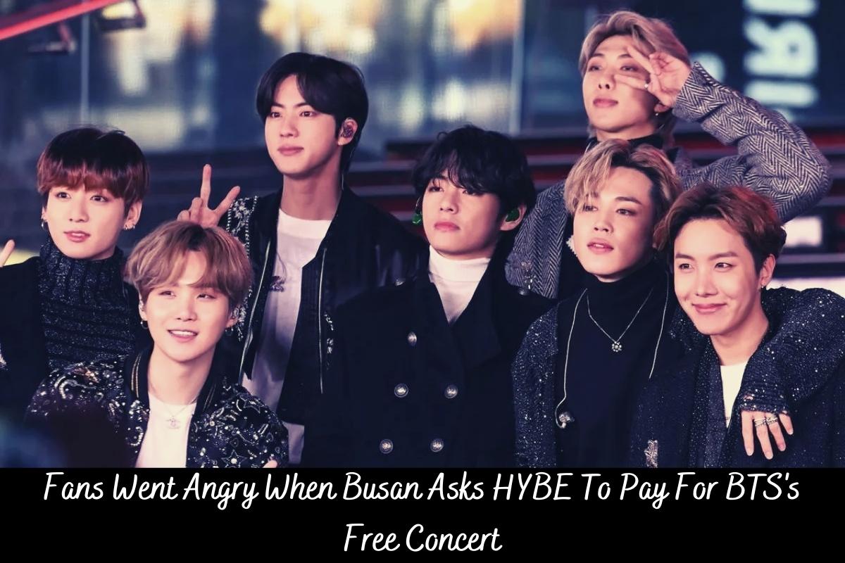 Fans Went Angry When Busan Asks HYBE To Pay For BTS's Free Concert