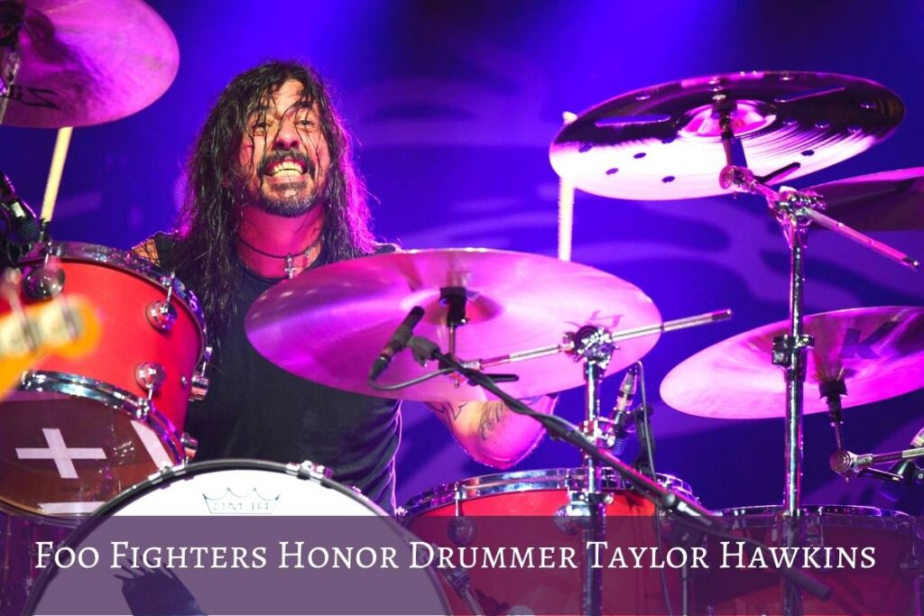 Foo Fighters Honor Drummer Taylor Hawkins