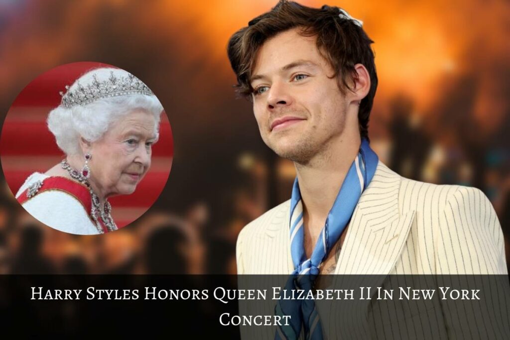 Harry Styles Honors Queen Elizabeth II In New York Concert