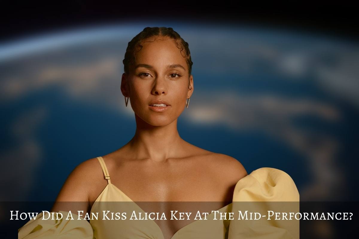 How Did A Fan Kiss Alicia Key At The Mid-Performance