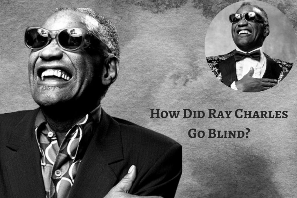 How Did Ray Charles Go Blind