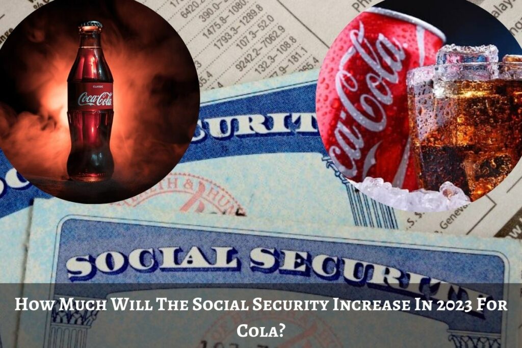 How Much Will The Social Security Increase In 2023 For Cola