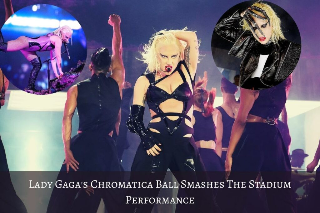 Lady Gaga's Chromatica Ball Smashes The Stadium Performance