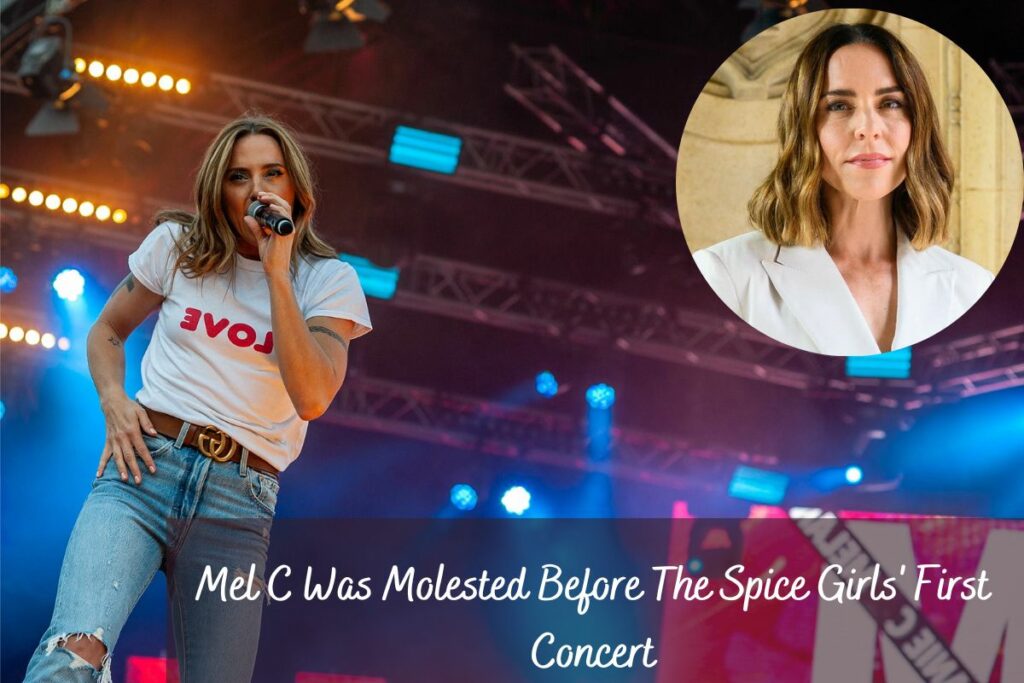 Mel C Was Molested Before The Spice Girls' First Concert