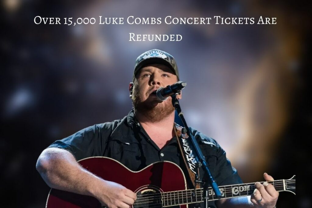 Over 15,000 Luke Combs Concert Tickets Are Refunded