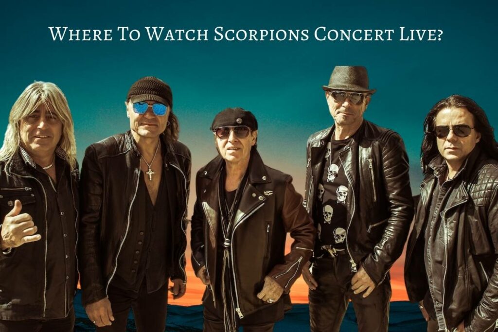 Where To Watch Scorpions Concert Live