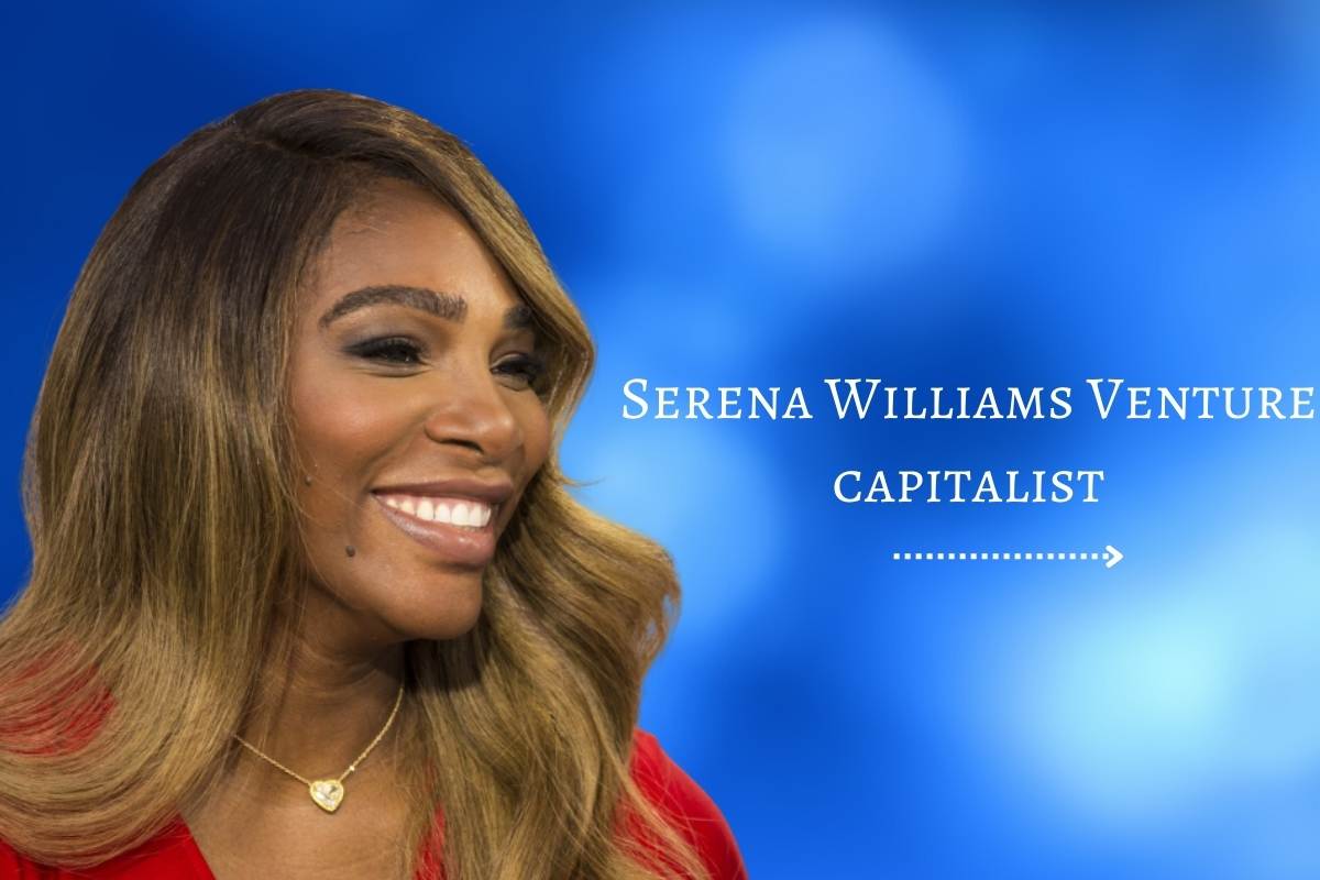 Why Serena Williams Will Become A Venture Capitalist