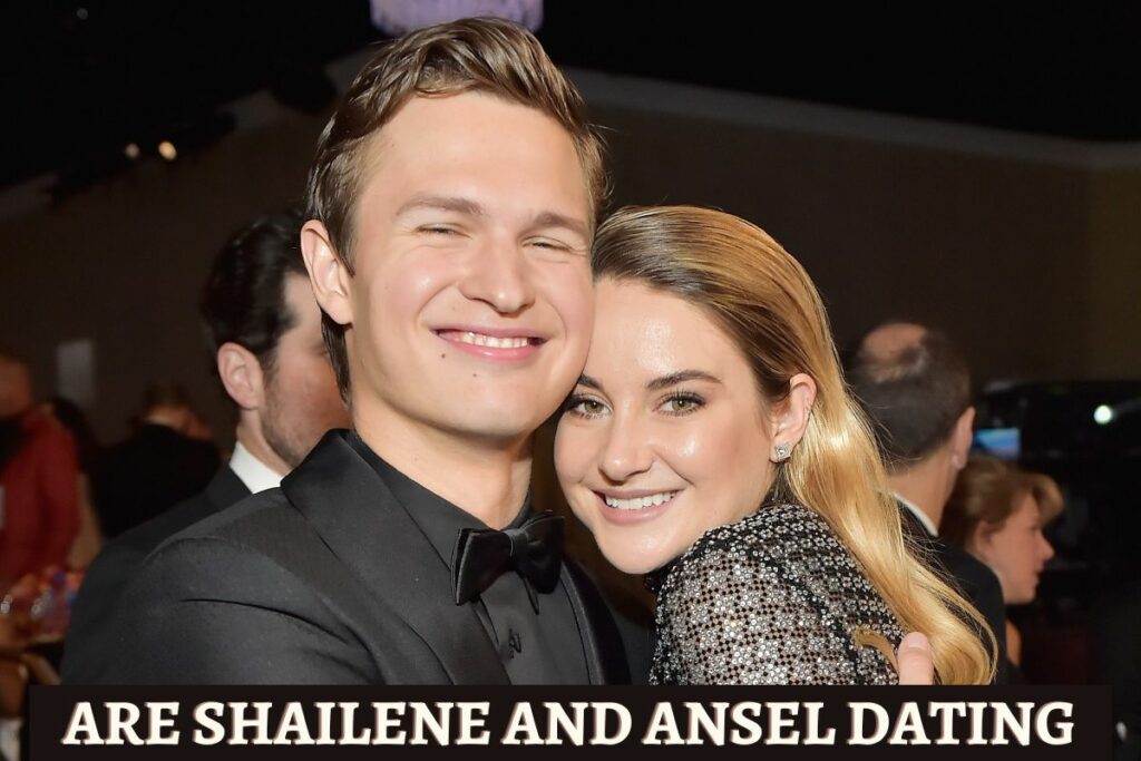 are shailene and ansel dating