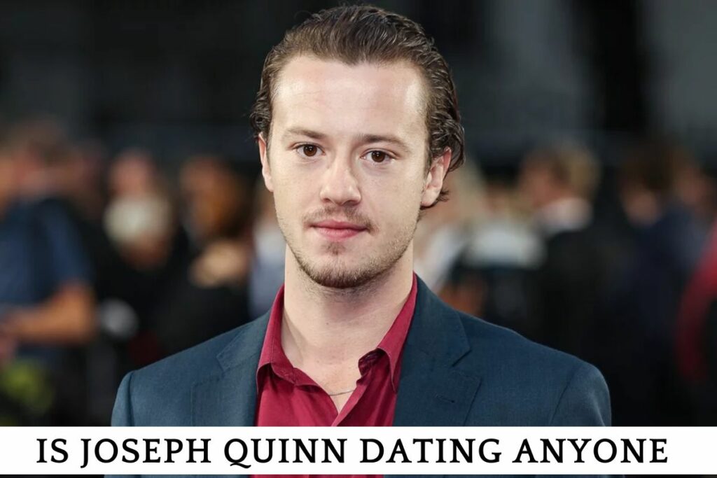is joseph quinn dating anyone