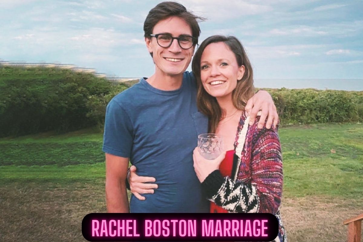 rachel boston marriage