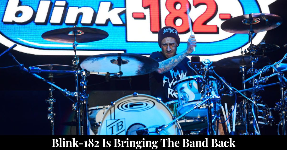 Blink-182 Is Bringing The Band Back