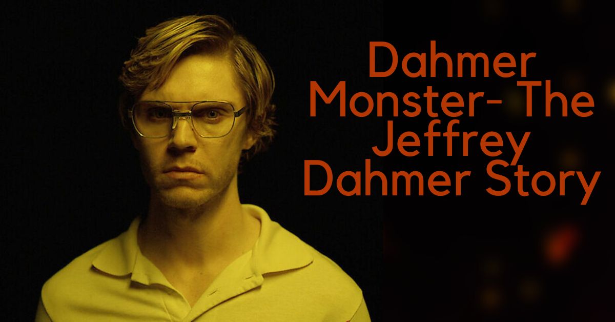 Dahmer Monster- The Jeffrey Dahmer Story