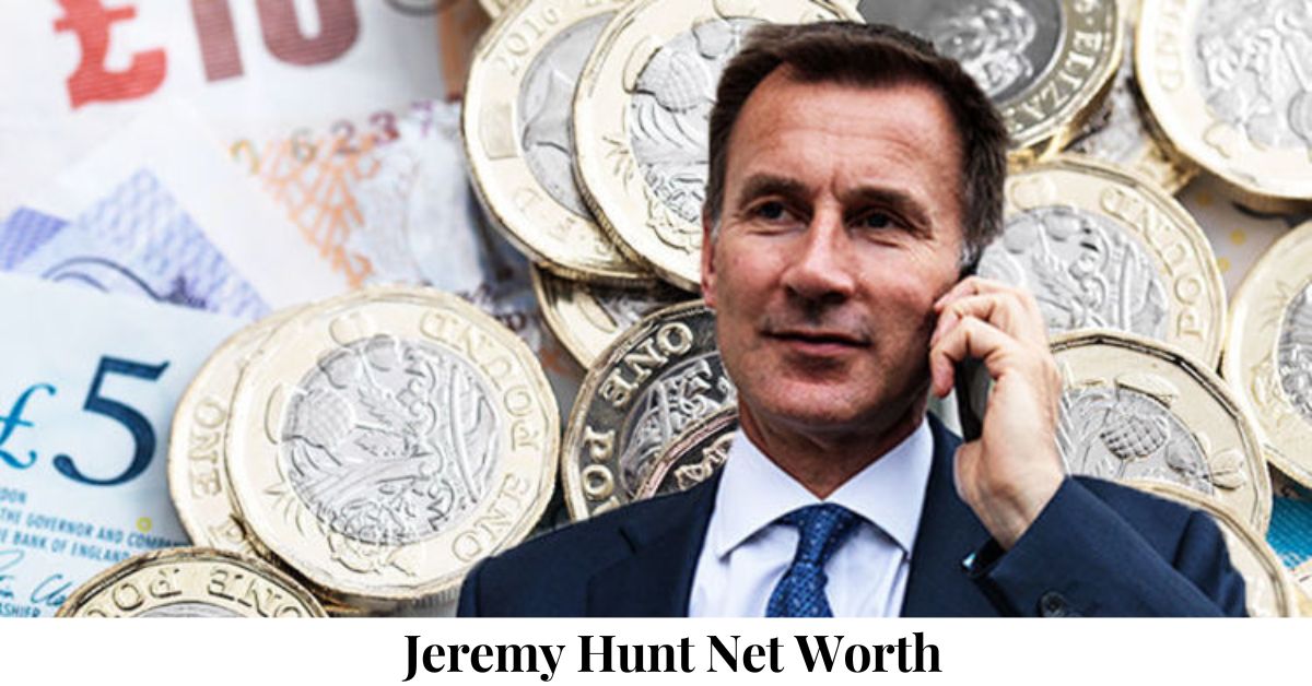 Jeremy Hunt Net Worth