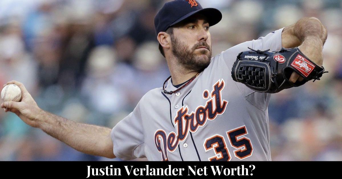 Justin Verlander Net Worth Why Everyone Want To Know His