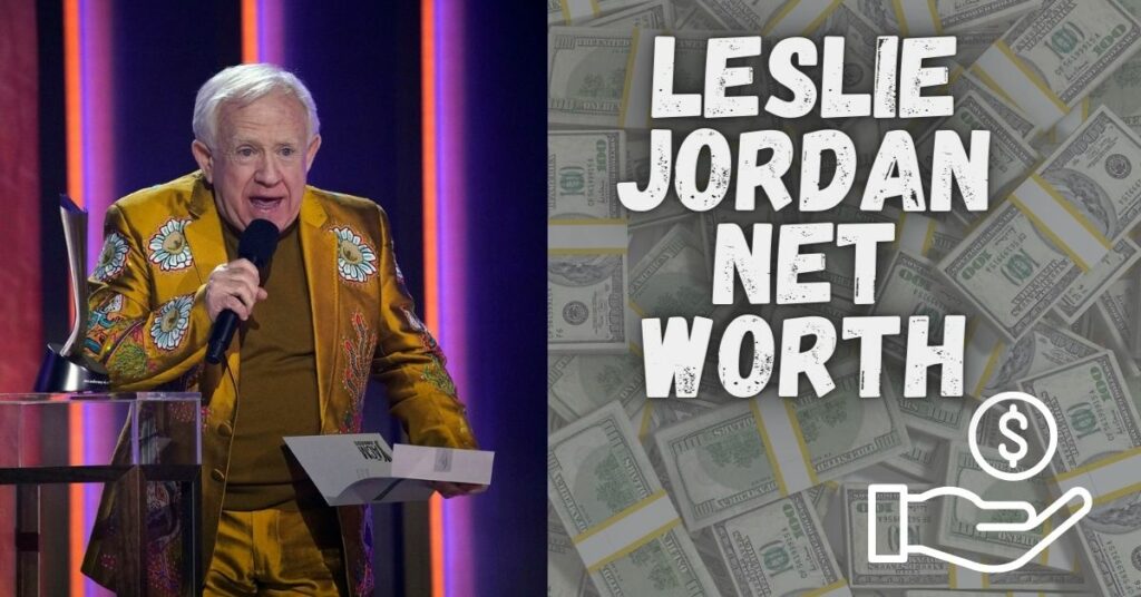Leslie Jordan Net Worth