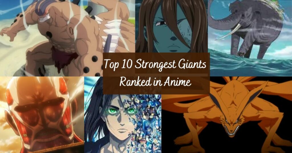Top 10 Strongest Giants Ranked in Anime