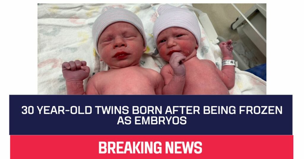 30 Year-old Twins Born After Being Frozen As Embryos