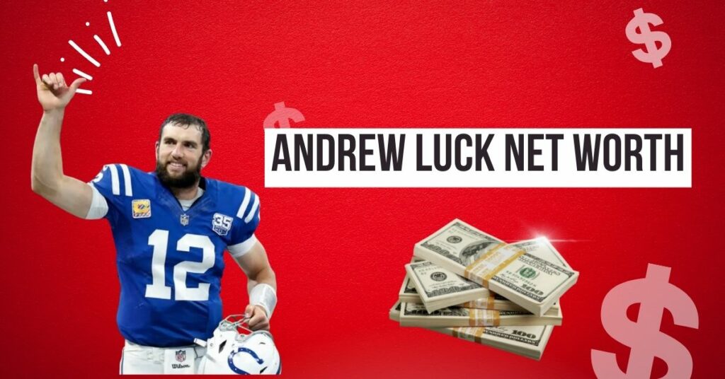 Andrew Luck Net Worth