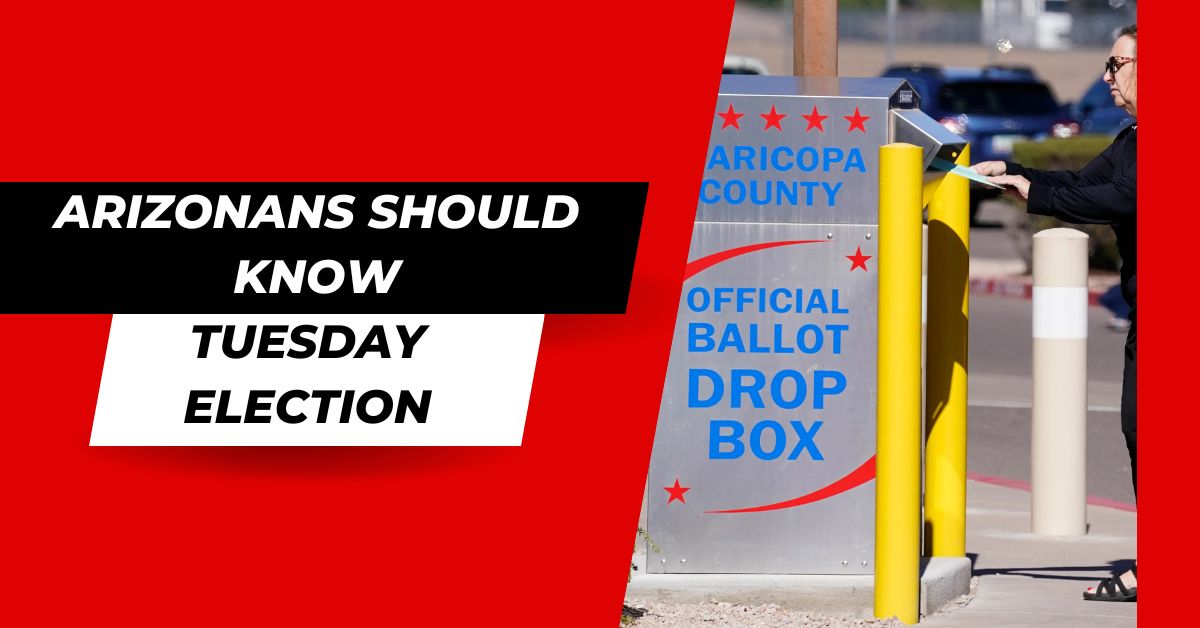 Arizonans Should Know About Tuesday Election