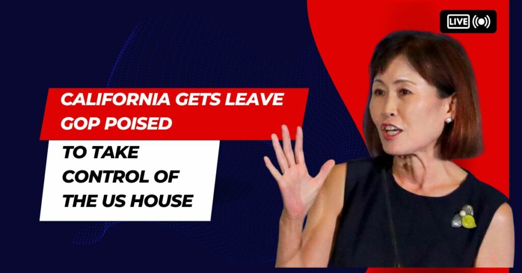 California Gets Leave GOP Poised To Take Control Of The US House