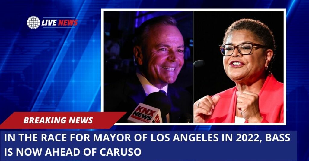 In The Race For Mayor Of Los Angeles In 2022, Bass Is Now Ahead Of Caruso