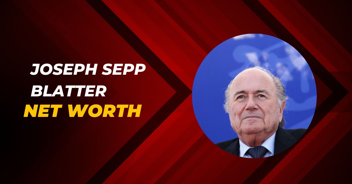 Joseph Sepp Blatter Net Worth
