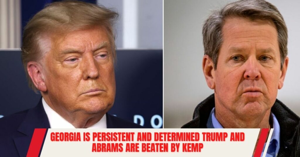 Trump And Abrams Are Beaten By Kemp