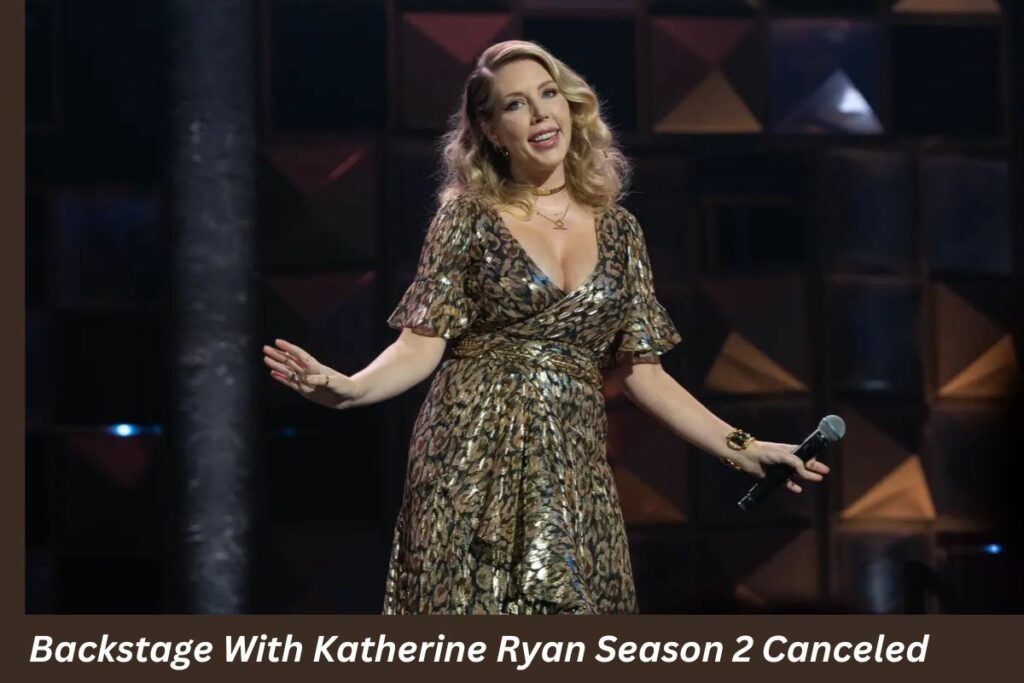 Backstage With Katherine Ryan Season 2 Canceled