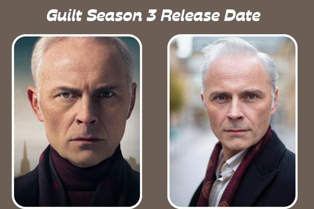 Guilt Season 3 Release Date